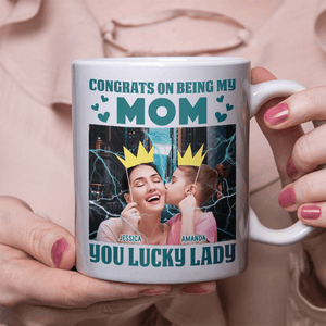 GeckoCustom Custom Photo Lucky Lady Congrats On Being My Mom Family Mug N304 890238