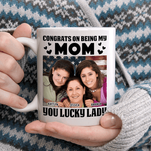 GeckoCustom Custom Photo Lucky Lady Congrats On Being My Mom Family Mug N304 890238