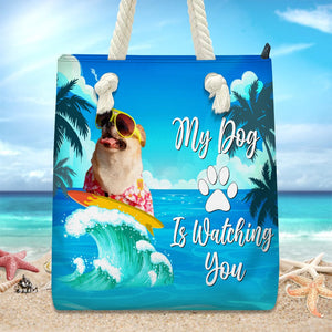 GeckoCustom Custom Photo My Dog Is Watching You Beach Tote Bag HO82 891204 12x14.2 in