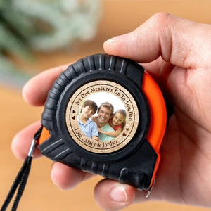 GeckoCustom Custom Photo No One Measures Up To You Father's Day Tape Measure DM01 890895