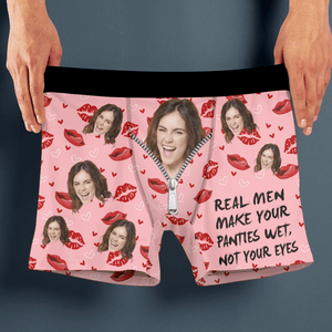 GeckoCustom Custom Photo Real Men Make Your Panties Wet Not Your Eyes Man's Boxer Valentine's Day, Anniversary Gift HA75 891858 1 Piece / XS