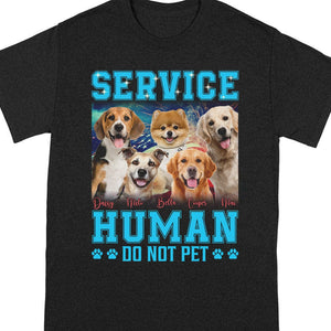 GeckoCustom Custom Photo Service Human Do Not Pet Shirt N304 890457