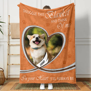 GeckoCustom Custom Photo Snuggle This Blanket And Think Of Me For Dog Lovers Blanket HO82 893092