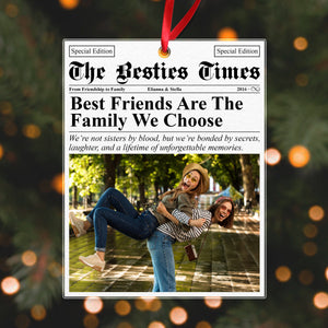 GeckoCustom Custom Photo The Bestie Times Friendship Gifts Newspaper Acrylic Ornament HO82 N304 893316