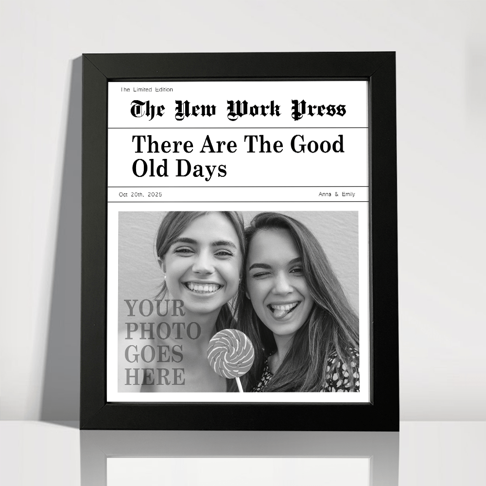 GeckoCustom Custom Photo These Are The Good Old Days Picture Frame LM32 893057 Picture Frame / 8"x10"