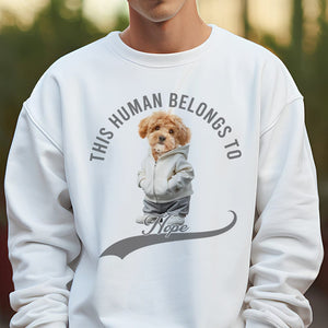 GeckoCustom Custom Photo This Human Belongs To Dog Cat Shirt TH10 892377 Sweatshirt / Sand Color / S