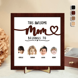 GeckoCustom Custom Photo This Mom Belongs To Mother's Day Square Wooden Plaque With Stand TA29 890791