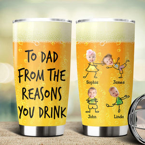 GeckoCustom Custom Photo To Dad From The Reason You Drink Father's Day 20oz Fat Tumbler TH10 891087 20 oz