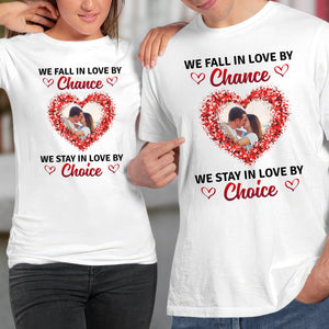 GeckoCustom Custom Photo We Stay In Love By Choice Valentine's Day Shirt TH10 892237