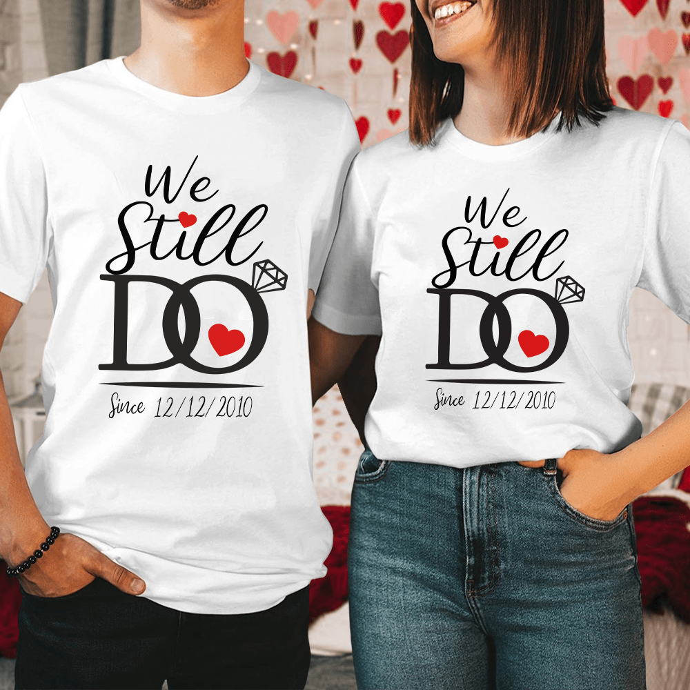 GeckoCustom Custom Photo We Still Do Matching Anniversary Couple Bright Shirt HO82 893444
