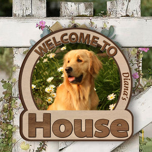 GeckoCustom Custom Photo Welcome To My House Dog Doorsign Personalized Gift DM01 890857