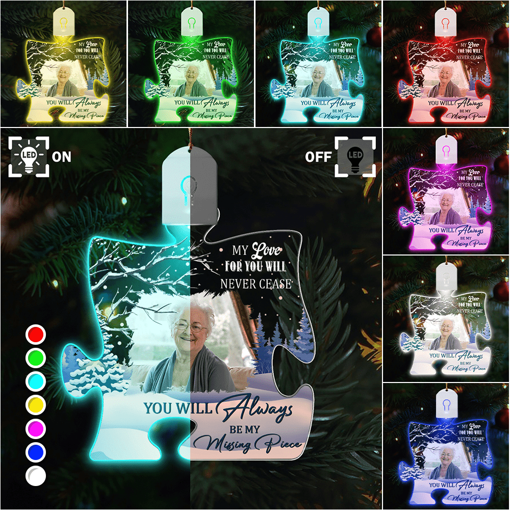 GeckoCustom Custom Photo You Will Always Be Our Missing Piece Memorial Led Acrylic Ornament N304 HA75 891722 3 inches