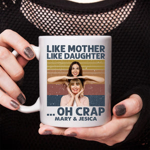 GeckoCustom Cutsom Photo Like Mother Like Daughter Family Mug N304 890309