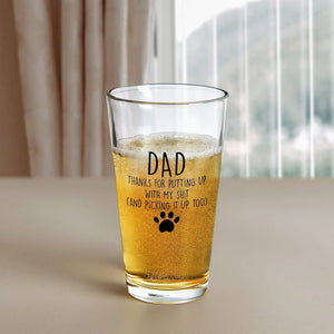 GeckoCustom Dad Thanks for Putting up with My, Funny Beer Glass Gifts for Dad Men Husband Him Christmas Father’S Day Birthday from Daughter Son Kids Wife, Novelty Fathers Day Presents, 15Oz Beer Glass Transparent