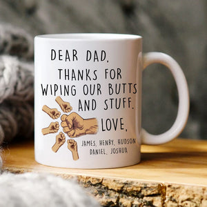 GeckoCustom Dear Dad, Thanks For Wiping Our Butts And Stuff Father's Day Mug Personalized Gift TA29 890789