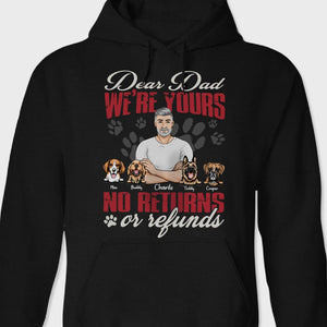 GeckoCustom Dear Dad We're Yours No Returns Or Refunds Dog Shirt N304 889399