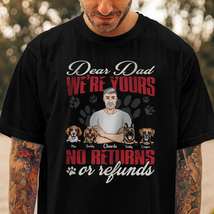 GeckoCustom Dear Dad We're Yours No Returns Or Refunds Dog Shirt N304 889399