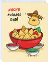 Nacho Average Dad!