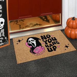 GeckoCustom Ghost Halloween No You Hang Up Doormat HO82 893294