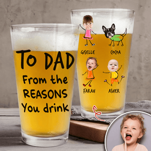 GeckoCustom Happy Father's Day Custom Photo From The Reasons You Drink Print Beer Glass HO82 890546 16oz