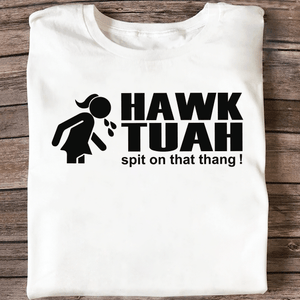 GeckoCustom Hawk Tuah Spit on That Thang Shirt DM01 891303