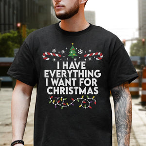 GeckoCustom I Have Everything I Want For Christmas Shirt TH10 89221