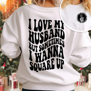 GeckoCustom I Love My Husband But Sometimes I Wanna Square Up Bright Shirt Funny Wife Shirt CH07 895030