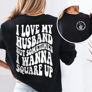 GeckoCustom I Love My Husband But Sometimes I Wanna Square Up Dark Shirt Funny Wife Shirt CH07 895032