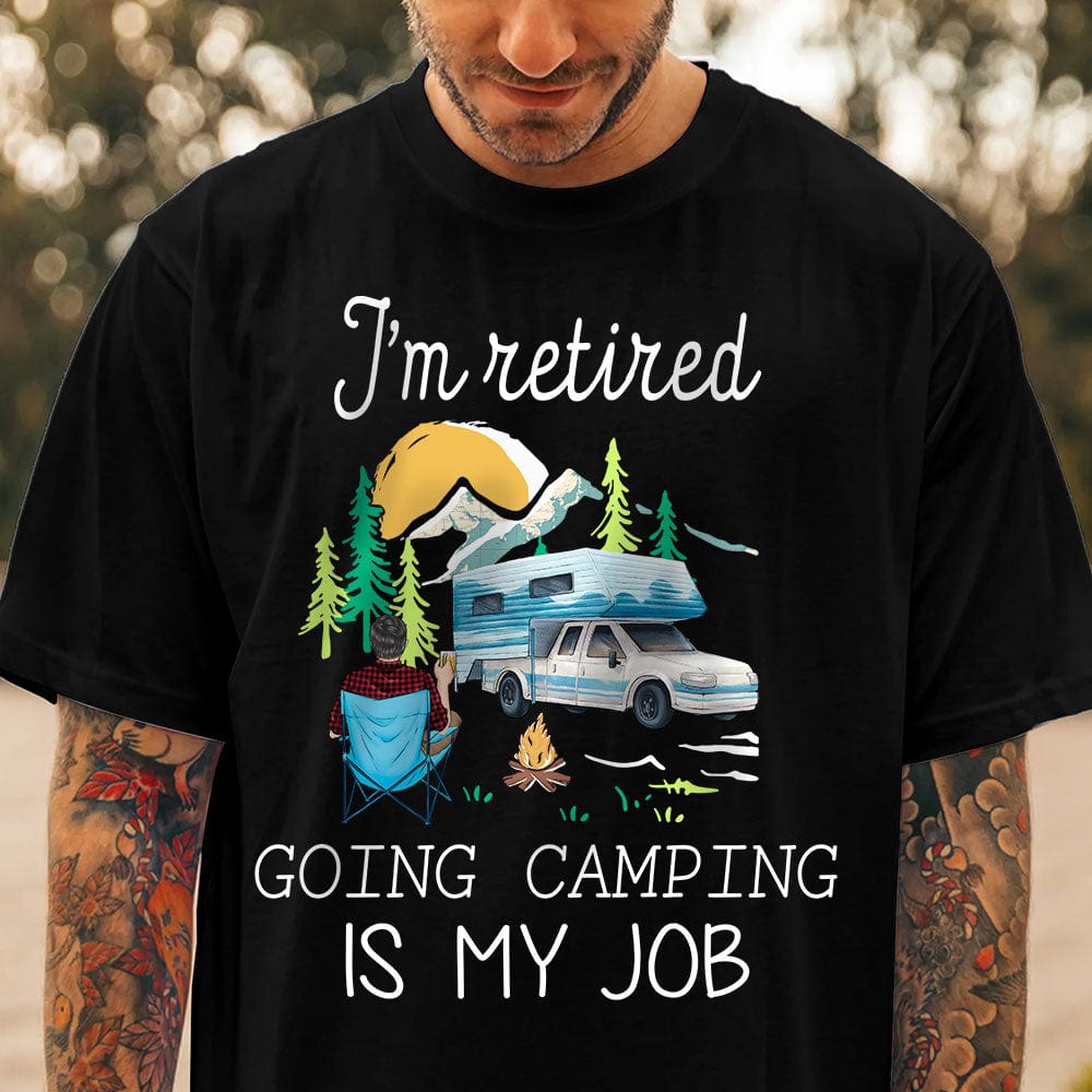 GeckoCustom I'm Retired Doing Camping Is My Job For Campers Dark Shirt N304 889518