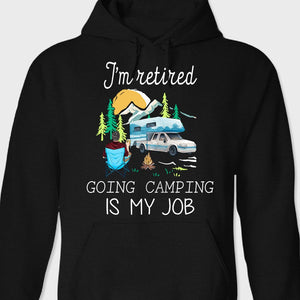 GeckoCustom I'm Retired Doing Camping Is My Job For Campers Dark Shirt N304 889518