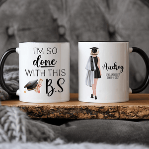 GeckoCustom I'm So Done With This B.S Graduation Accent Mug TH10 892405 11oz / White/Black