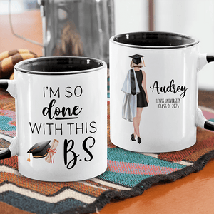 GeckoCustom I'm So Done With This B.S Graduation Accent Mug TH10 892405 15oz / White/Black