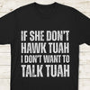 GeckoCustom If SHE dont HAWK Tuah Shirt DM01 891293
