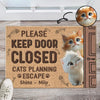 GeckoCustom Keep Door Closed Cats Planning Escape Personalized Doormat Funny Gift For Cat Lovers CH07 895232
