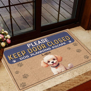 GeckoCustom Keep Door Closed Dogs Planning Escape Personalized Doormat Funny Gift For Dog Lovers CH07 895234