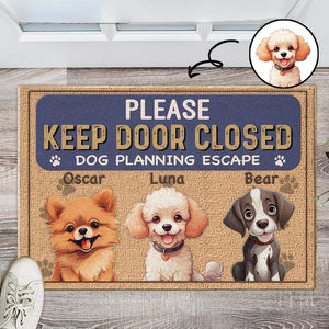 GeckoCustom Keep Door Closed Dogs Planning Escape Personalized Doormat Funny Gift For Dog Lovers CH07 895234