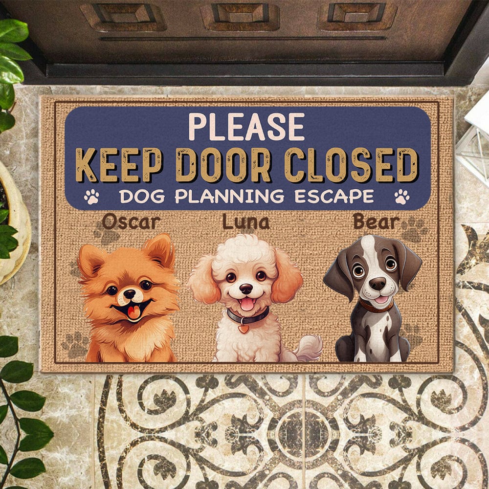 GeckoCustom Keep Door Closed Dogs Planning Escape Personalized Doormat Funny Gift For Dog Lovers CH07 895234