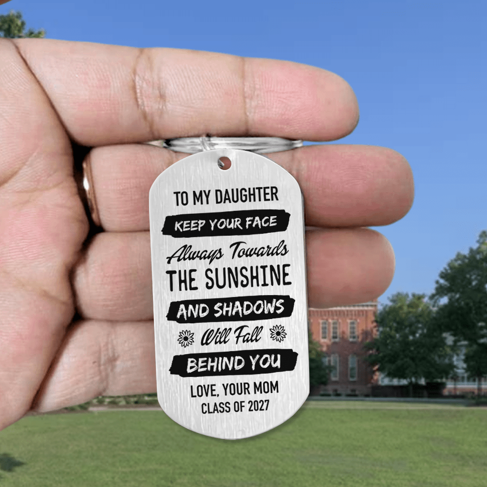 GeckoCustom Keep Your Face Always Towards The Sunshine Graduation Metal Keychain HN590