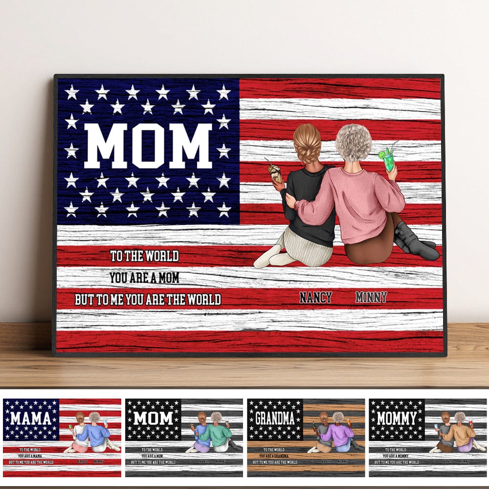 GeckoCustom Mom You Are The World With America Flag Poster HO82 890982