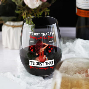 GeckoCustom Personalized Couple Kissing It's Just You Always Sexy Valentine Couple Stemless Wine Glass HO82 8933672 14.5 oz