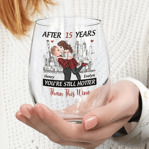 GeckoCustom Personalized Gift Anniversary You're Still Hotter Than This Stemless Wine Glass For Couples LM32 893059 14.5 oz