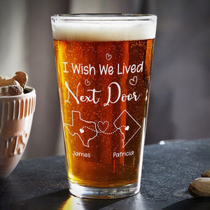 GeckoCustom Personalized Gift I Wish We Lived Closer - Bestie Personalized Engraved Beer Glass HA75 891911 Only Beer Glass / 16oz