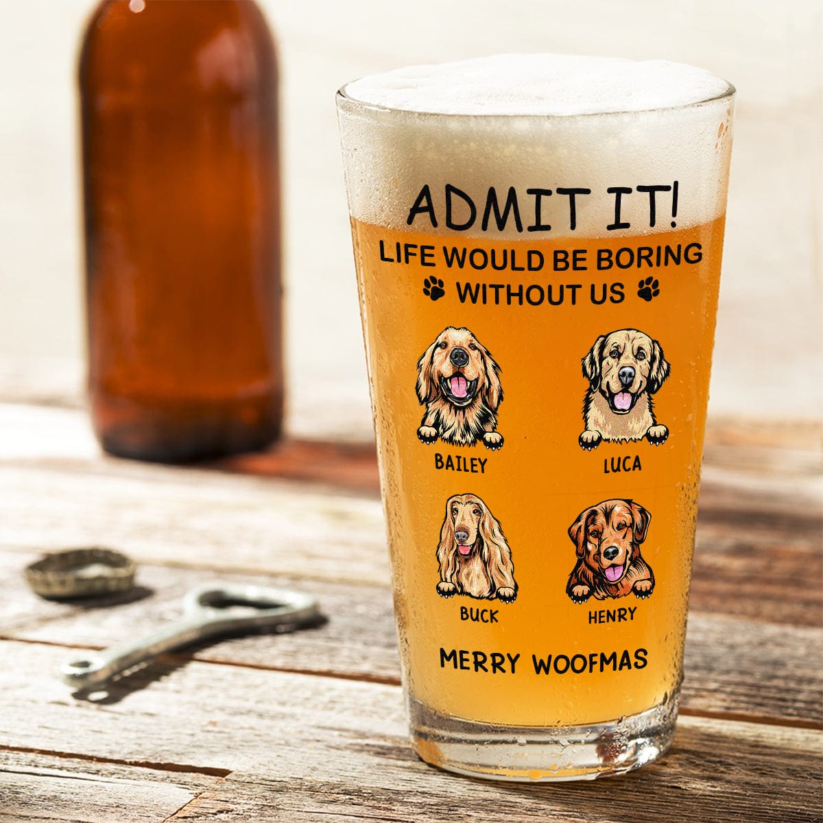 GeckoCustom Personalized Life Would Be Boring Without Me Dog Print Beer Glass HA75 891618 16oz / 1 side