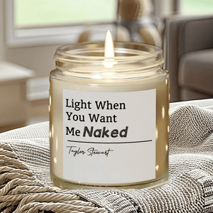 GeckoCustom Personalized Valentine Gift Light When You Want Me Naked Scented Candle For Him LM32 893079