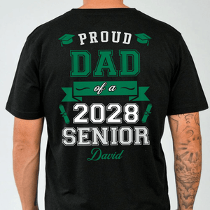 GeckoCustom Proud Dad Of A Graduate Personalized Custom Backside Graduation Senior Shirt C615 895074
