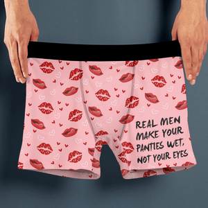 GeckoCustom Real Men Make Your Panties Wet Not Your Eyes Man's Boxer Valentine's Day, Anniversary Gift HA75 891854