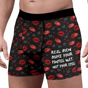 GeckoCustom Real Men Make Your Panties Wet Not Your Eyes Man's Boxer Valentine's Day, Anniversary Gift HA75 891854