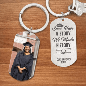 GeckoCustom Some Have A Story We Made History Graduation Metal Keychain 890377