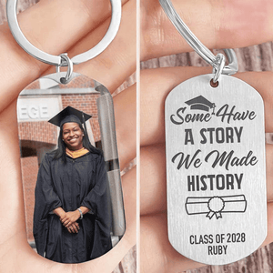 GeckoCustom Some Have A Story We Made History Graduation Metal Keychain 890377