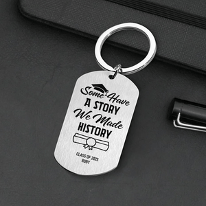 GeckoCustom Some Have A Story We Made History Graduation Metal Keychain 890377